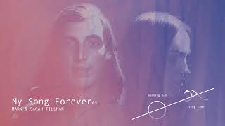 Mark &amp; Sarah Tillman - My Song Forever (Audio)