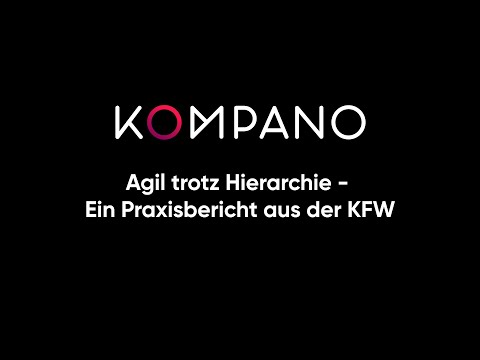 Agil trotz Hierarchie – Ein Praxisbericht aus der KFW