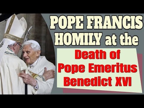 Pope Francis Homily on the Death of Benedict XVI