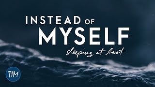 &quot;Instead of Myself&quot; (from &quot;The Spring&quot;) | Sleeping At Last