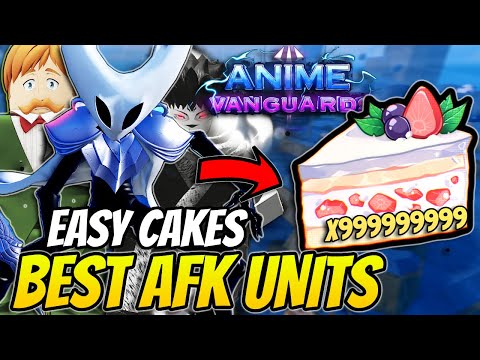 The *BEST* AFK Cake Farming Units In Anime Vanguards Update 9!