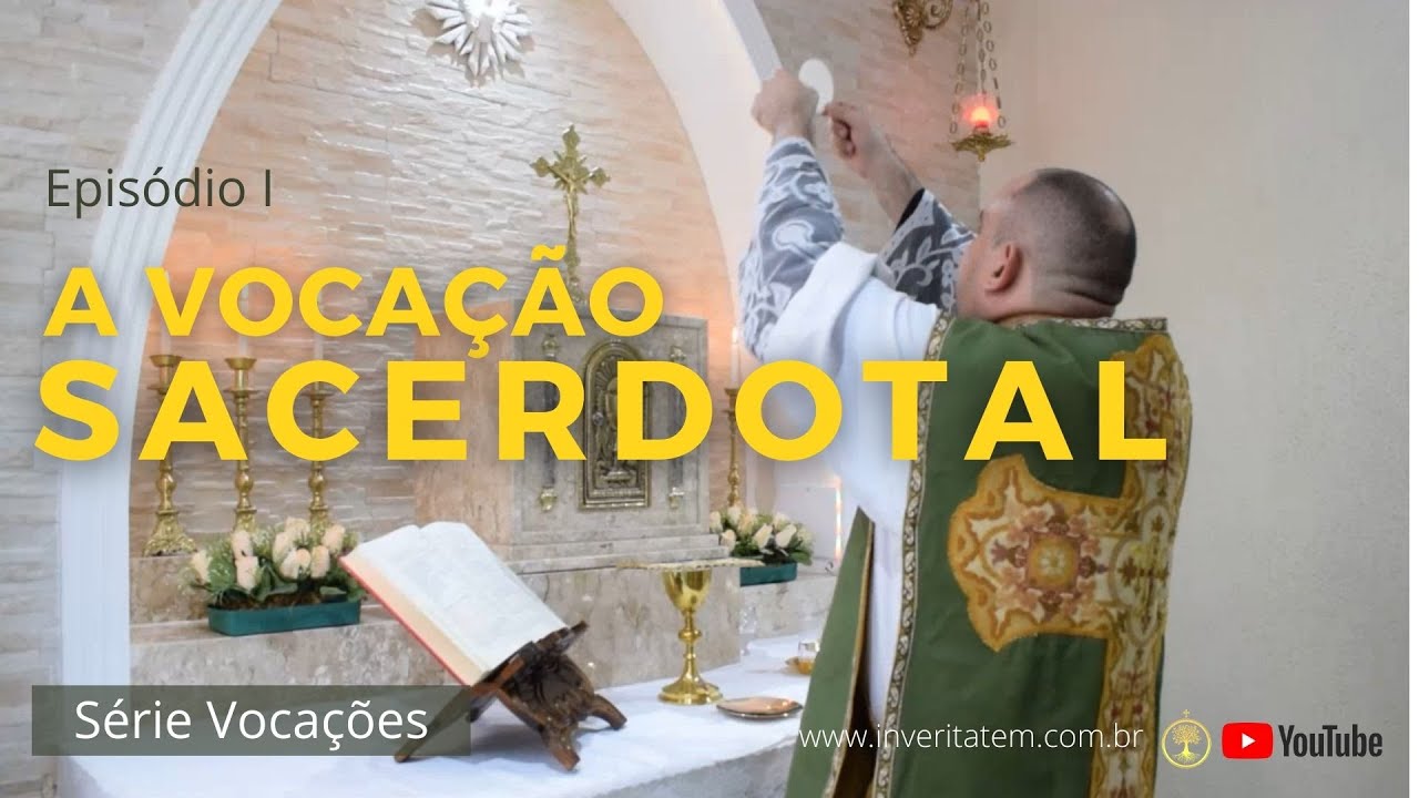 SÉRIE VOCAÇÕES - Episódio I -  A VOCAÇÃO SACERDOTAL