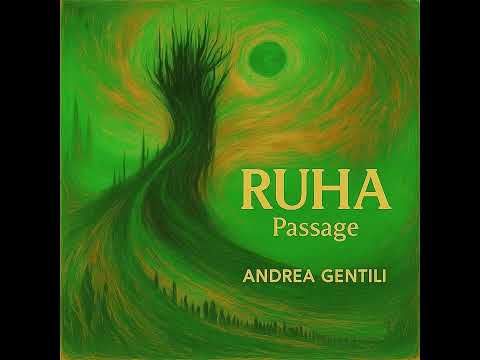Andrea Gentili - RUHA - Passage