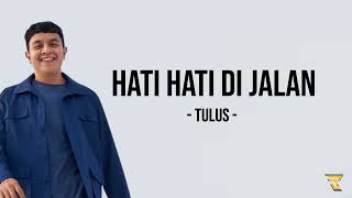 Download lagu Tulus - Hati-Hati di Jalan (Lyrics) | Ku kira kita akan bersama mp3 Download lagu Tulus - Hati-Hati di Jalan (Lyrics) | Ku kira kita akan bersama mp3
