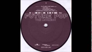 Future Pop - The Morning (Karsten Kiessling Remix) [2003]