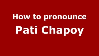 How to pronounce Pati Chapoy