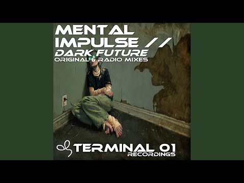 download lagu mp3 mp4 Dark Future Mental Impulse, download lagu Dark Future Mental Impulse gratis, unduh video klip Dark Future Mental Impulse