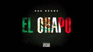 Ron Browz    El Chapo  OFFICIAL VERSION