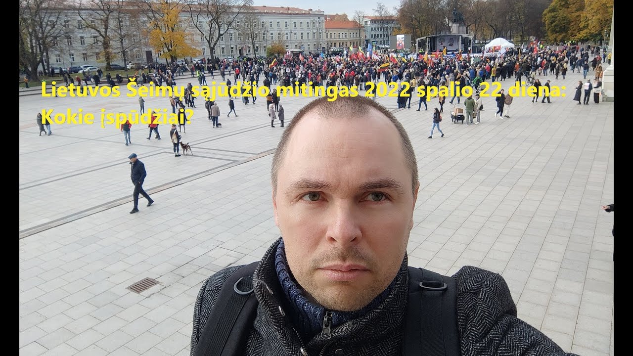 Lietuvos Šeimų sąjūdžio mitingas 2022 spalio 22 diena: Kokie įspūdžiai?