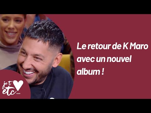 Le retour de K.Maro - Je t’aime etc S03