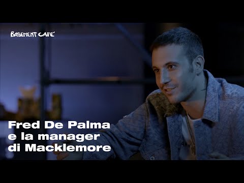 Fred De Palma e la manager di Macklemore | Basement Cafè