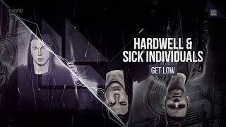 Hardwell & SICK INDIVIDUALS  - Get Low (Extended Mix)