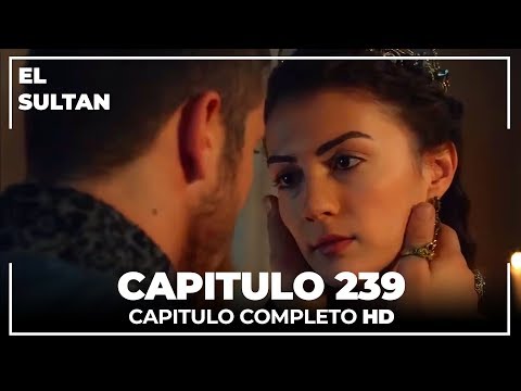 El Sultán Capitulo 239 Completo