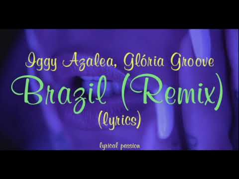 Iggy Azalea, Glória Groove - Brazil (Remix) (lyrics)