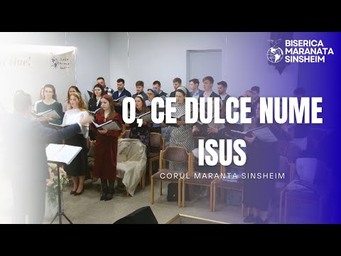 Corul Maranata Sinsheim - O, ce dulce nume Isus