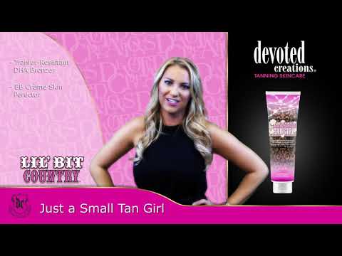 Just a Small Tan Girl | Lil Bit | Devoted Creations | Aroga.eu