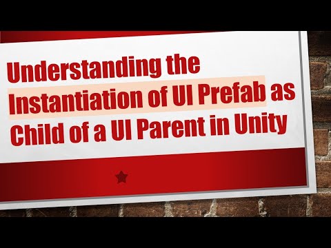 Understanding the Instantiation of UI Prefab as Child of a UI Parent in Unity