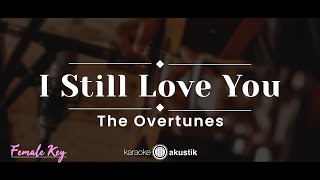 Download lagu I Still Love You – The Overtunes (KARAOKE AKUSTIK FEMALE KEY) mp3 Download lagu I Still Love You – The Overtunes (KARAOKE AKUSTIK FEMALE KEY) mp3