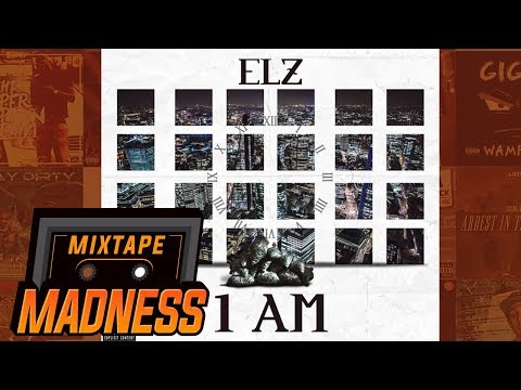 Elz - 1AM (My Thoughts) | @MixtapeMadness