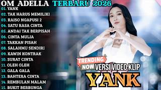 Download lagu YANK - TAK HARUS MEMILIKI- RAISO NGAPUSI 2 | OM ADELLA FULL ALBUM TERBARU 2026 mp3