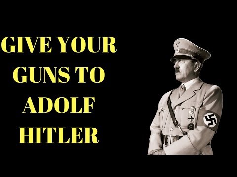 Give Adolf Hitler Your Guns