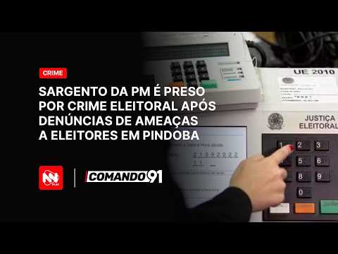 Sargento da PM é preso por crime eleitoral após denúncias de ameaças a eleitores em pindoba