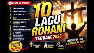 Download lagu 🔥 10 Lagu Rohani Terbaik 2026 ✨ Menyentuh Hati & Menguatkan Iman (Wajib Dengar!) mp3