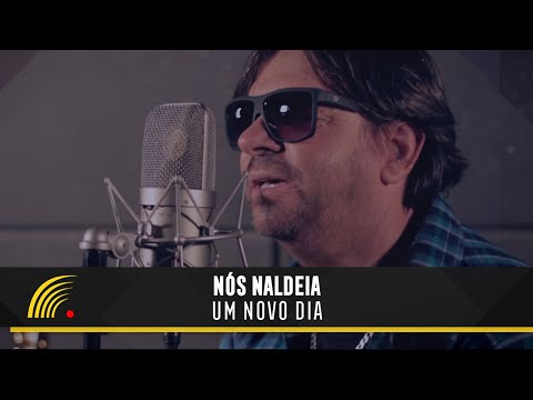 Nós Naldeia - Um Novo Dia (Clipe Oficial)