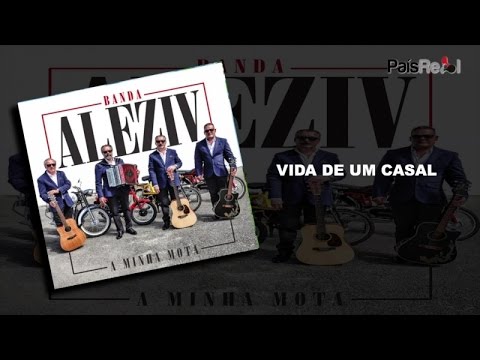 BANDA ALEZIV - VIDA DE UM CASAL