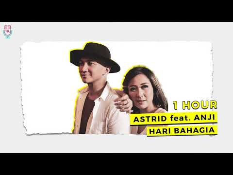 Astrid Ft Anji - Hari Bahagia (1 Hour)