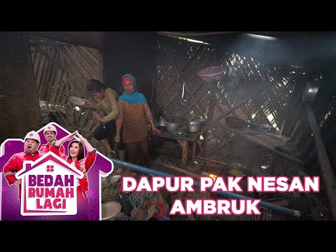 Dapur Pak Nesan Jadi Berantakan Dan Rubuh - Bedah Rumah Lagi