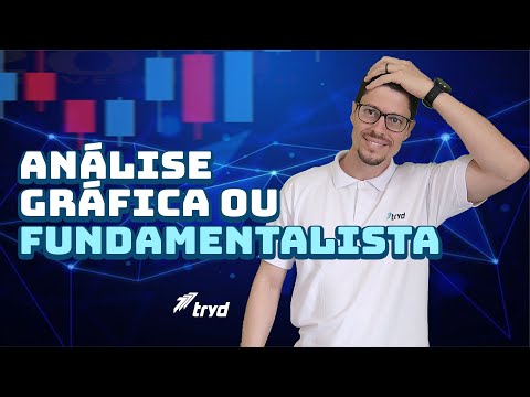Qual a melhor análise, Fundamentalista ou Gráfica?