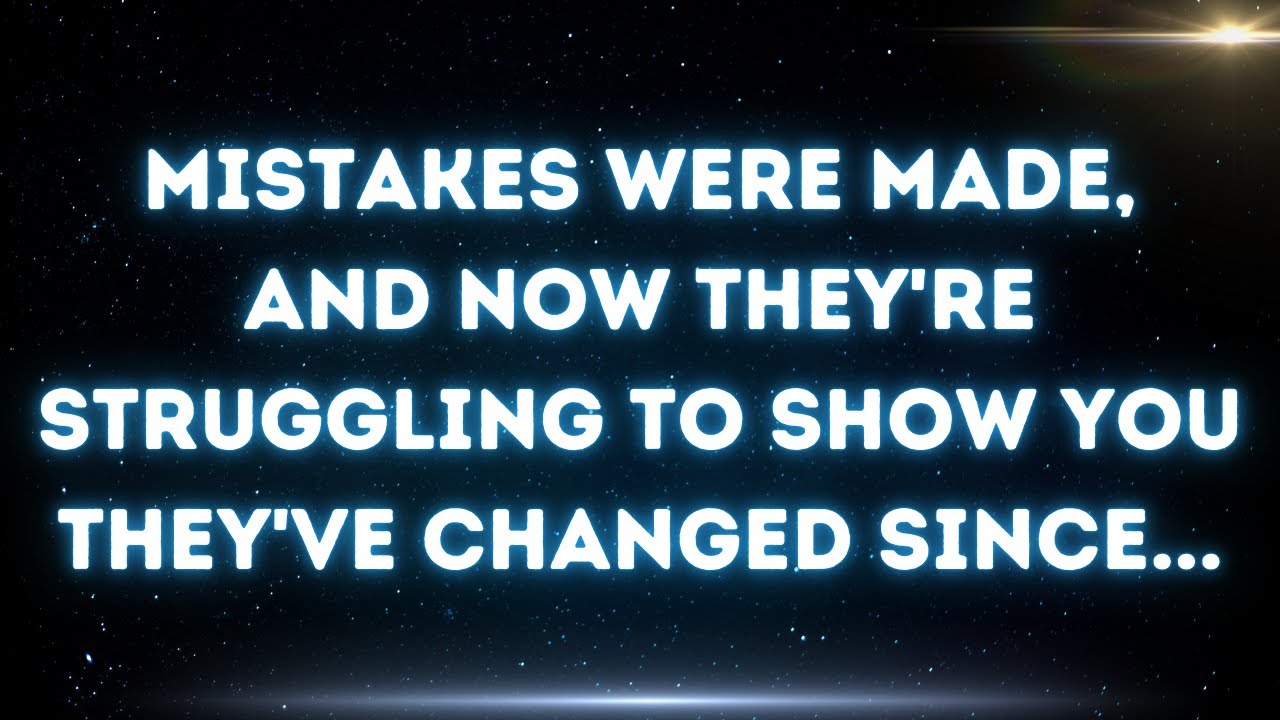 💌 Mistakes were made, and now they're struggling to show you they've changed since...