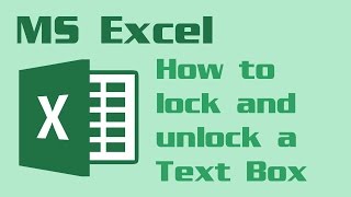 Microsoft Excel - How to lock and unlock a text box