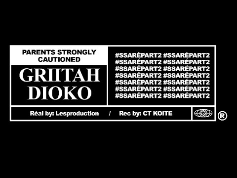 GRIITAH - #SSARÉPART2 Ft. DIOKO