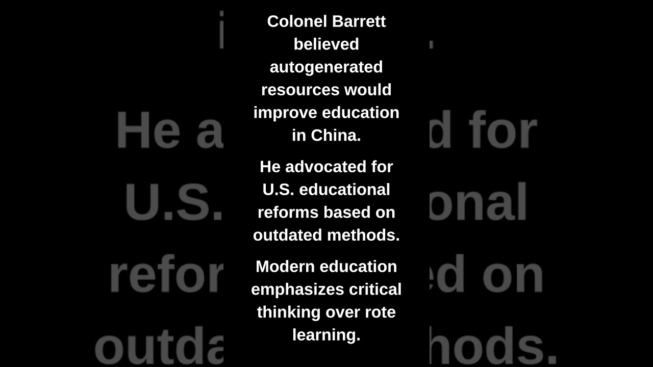 Colonel Barrett believed autogenerated resources would improve education in China.