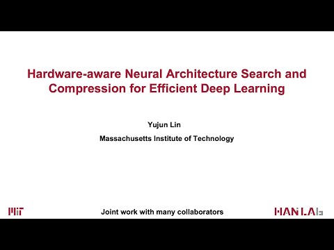 tinyML Summit 2020 - Han Cai : Hardware-aware Neural Architecture Search and Compression for  ...