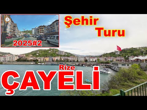 ÇAYELİ Şehir Turu-2 (2025) / Rize Çayeli'ni geziyoruz - 2  / Çayeli Sokakları -2