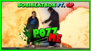 BobiBeatbox ft. GP - Pozz me
