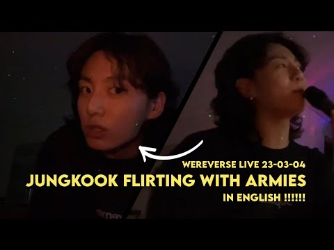 JUNGKOOK FLIRTING WITH ARMIES IN ENGLISH ON LIVE - WEREVERSE LIVE 23-03-04