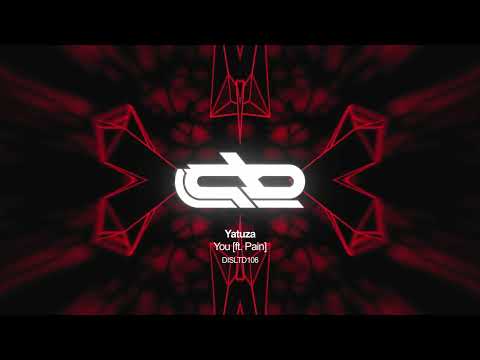 Yatuza - You (ft. Pain) - DISLTD106