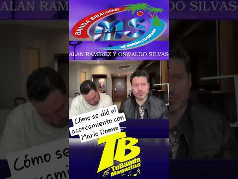 Cómo se dió el acercamiento entre Banda MS y Mario Domm