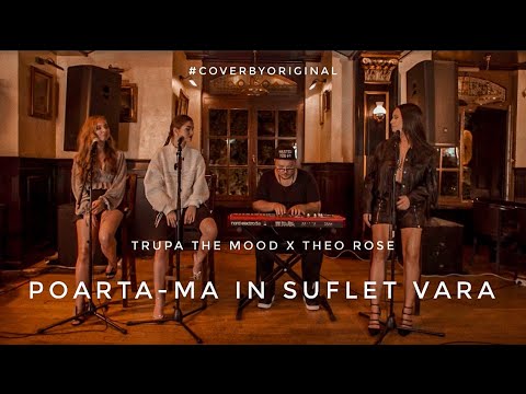 Trupa The Mood x Theo Rose - Poarta-ma in suflet vara | #CoverByOriginal