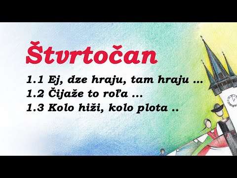 Štvrtočan -  01  Ej, dze hraju; Čijaže to roľa ňezorana; Kolo hiži, kolo plota fizola, fizola