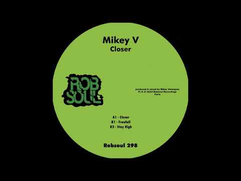 Mikey V - Closer - Stay High (Robsoul)