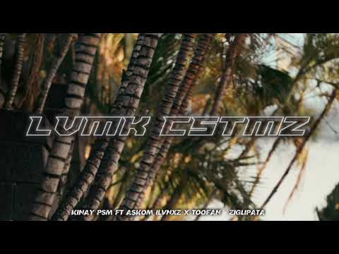 KINAY PSM Ft ASKOM ILVNXZ x TOOFAN - ZIGLIPATA ( REMIX 2024 )