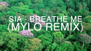 Sia - Breathe Me (Mylo Remix) HD