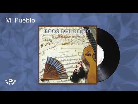 Ecos del Rocio - Mi Pueblo (Audio Oficial)