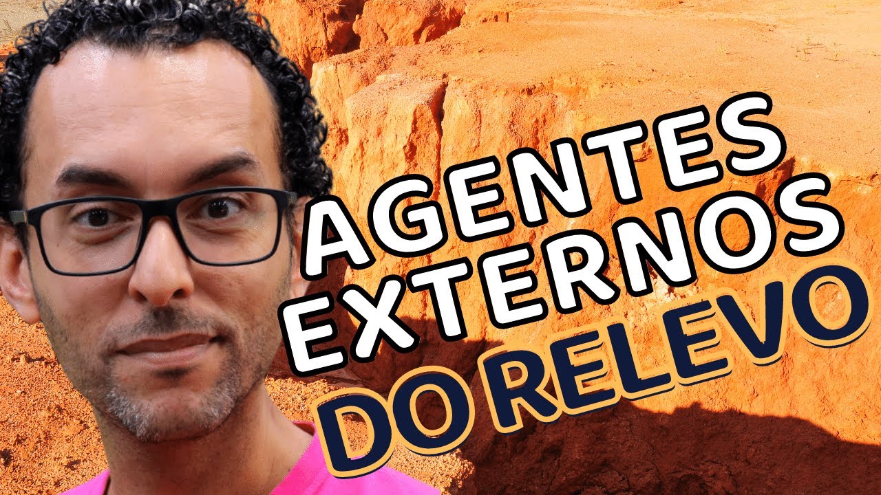 AGENTES EXTERNOS DO RELEVO | GEOGRAFIA |