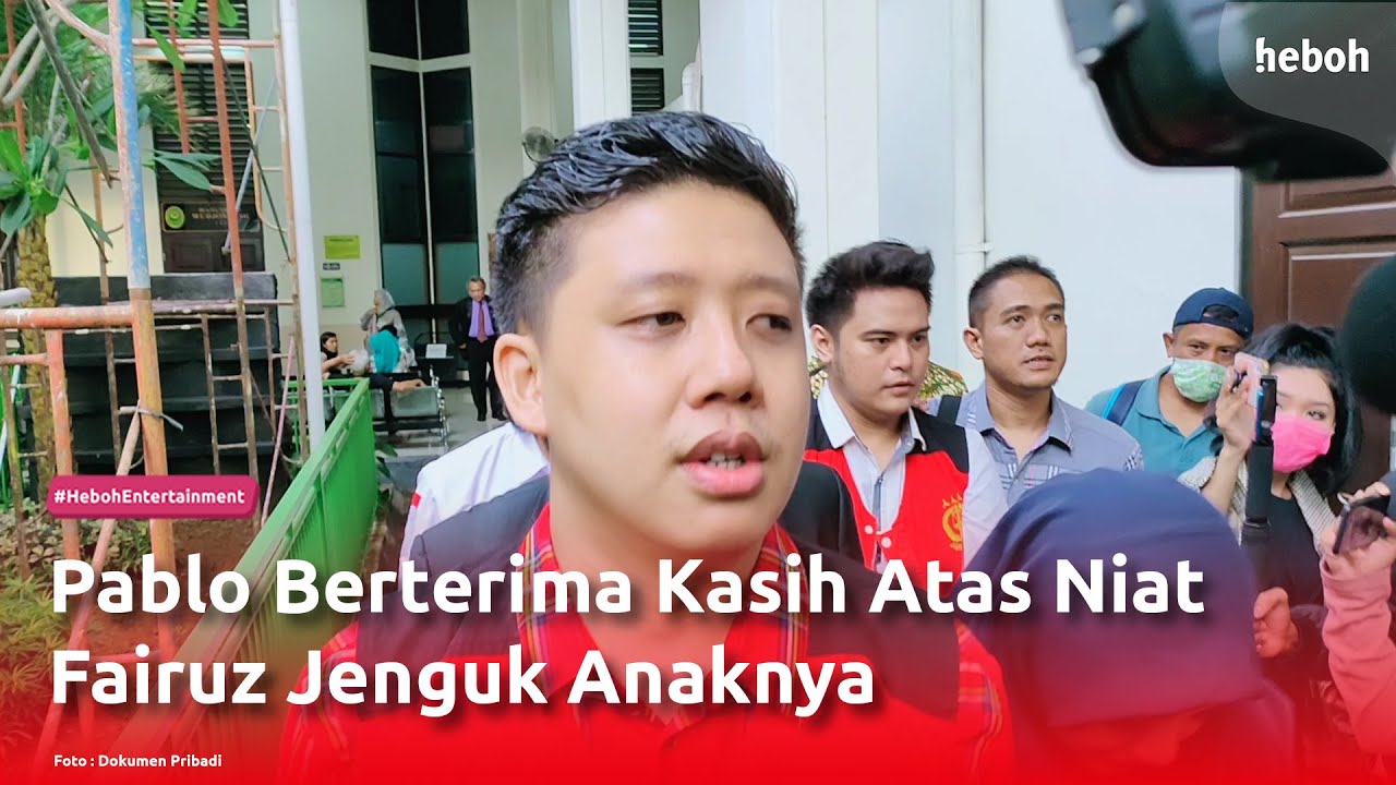 Pablo Berterima Kasih Atas Niat Fairuz Jenguk Anaknya